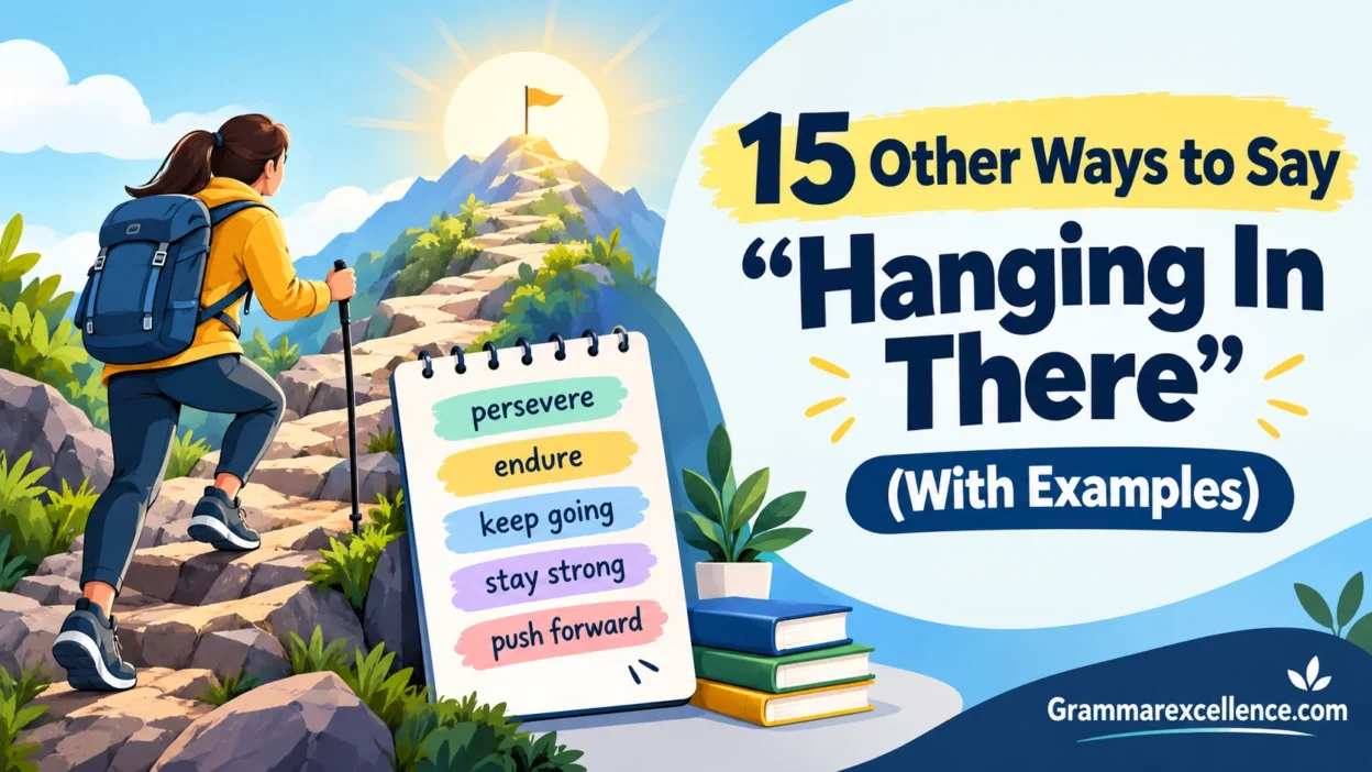 Other Ways to Say “Hanging In There” (With Examples)