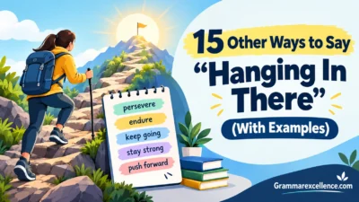 Other Ways to Say “Hanging In There” (With Examples)