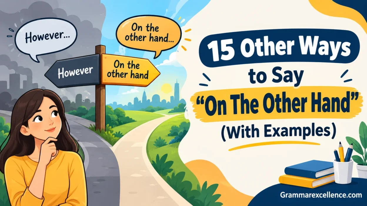 Other Ways to Say “On The Other Hand” (With Examples)