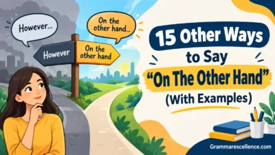 Other Ways to Say “On The Other Hand” (With Examples)