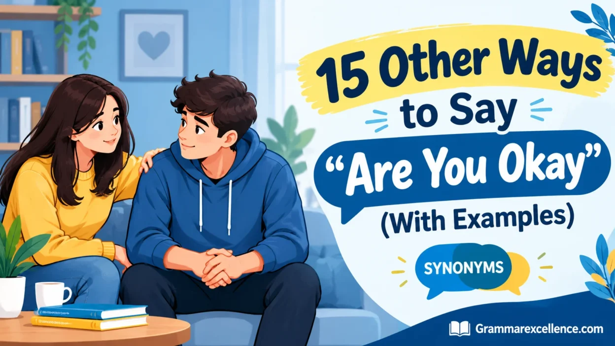 Other Ways to Say “Are You Okay” (With Examples)