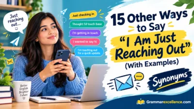 Other Ways to Say “I Am Just Reaching Out” (With Examples)