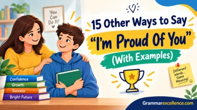 Other Ways to Say “I’m Proud Of You” (With Examples)