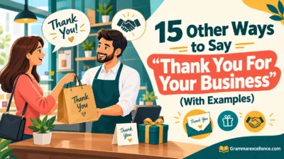 Other Ways to Say “Thank You For Your Business” (With Examples)